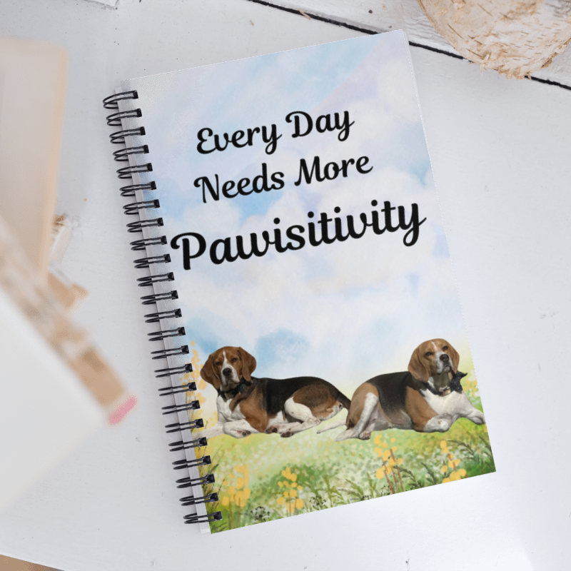 Beagle spiral notebook, Journal Dog lover gift. Every Day needs more Pawisitivity